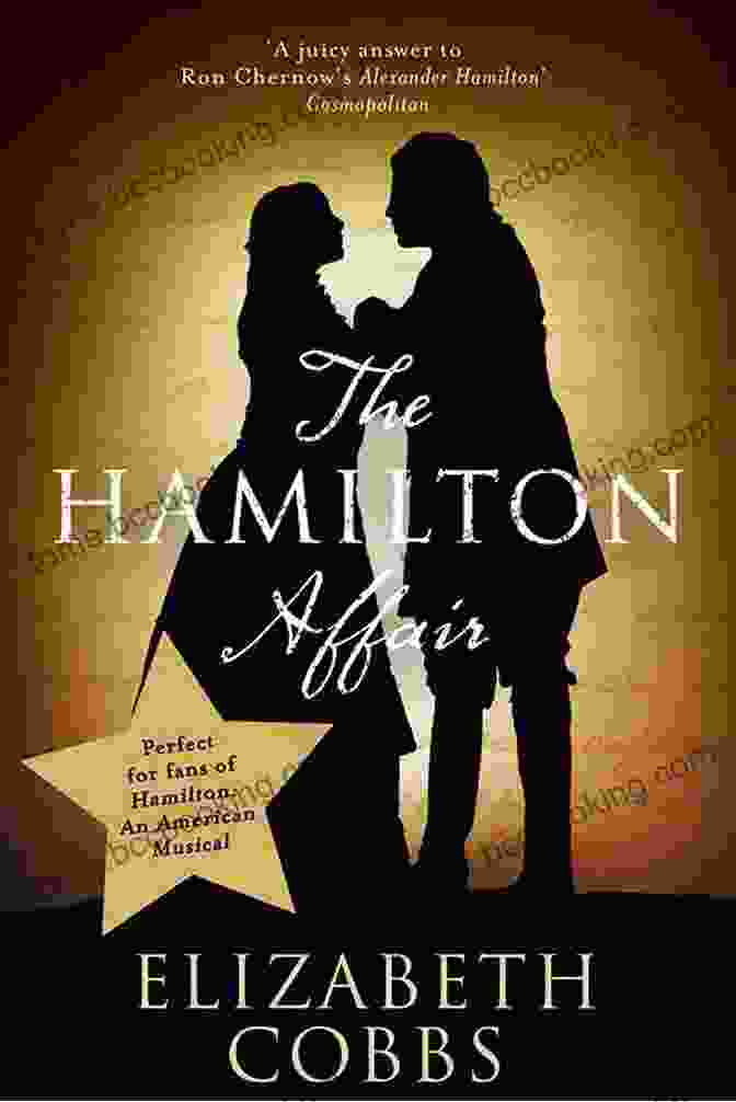 The Hamilton Affair Novel Cover, Depicting Eliza Schuyler And Alexander Hamilton In An Intimate Embrace The Hamilton Affair: A Novel