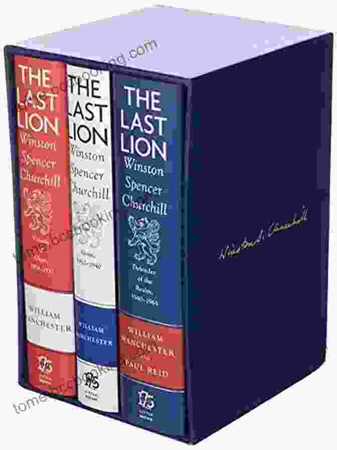 The Last Lion Box Set: Winston Spencer Churchill 1874 1965 The Last Lion Box Set: Winston Spencer Churchill 1874 1965