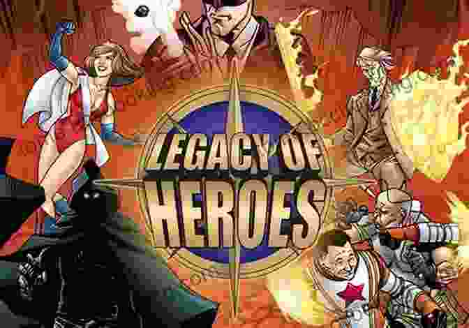 The Legacy Of Heroes The Mysterious Edge Of The Heroic World
