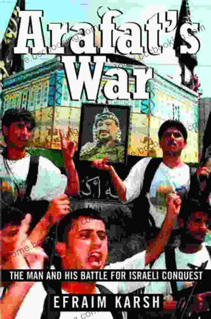 The Man And His Battle For Israeli Conquest Book Cover Arafat S War: The Man And His Battle For Israeli Conquest