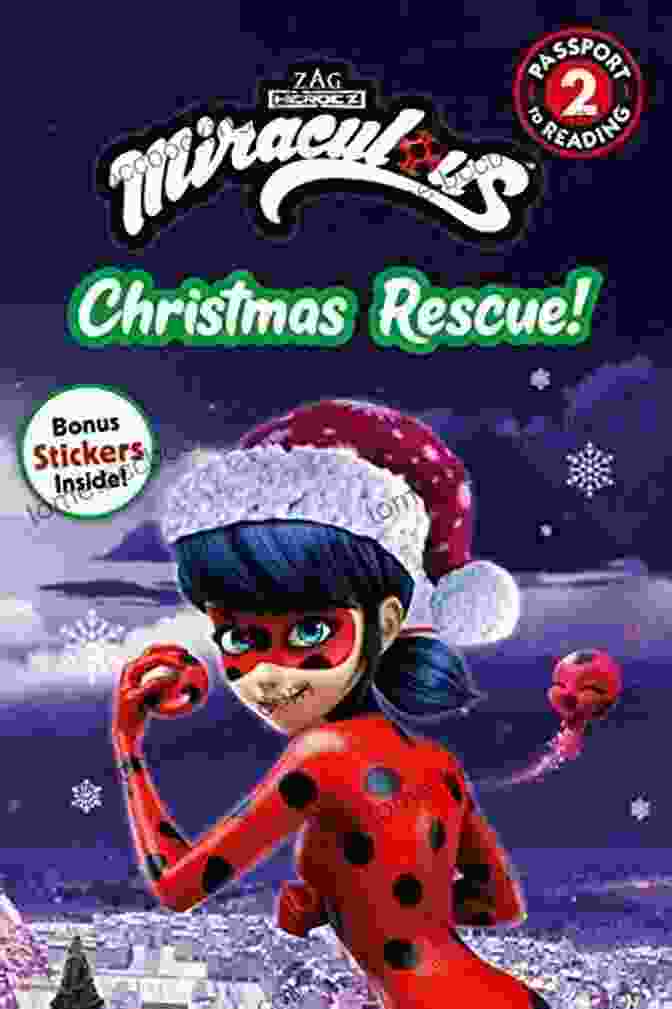 The Miraculous Christmas Rescue Passport To Reading Level Book Miraculous: Christmas Rescue (Passport To Reading Level 2)