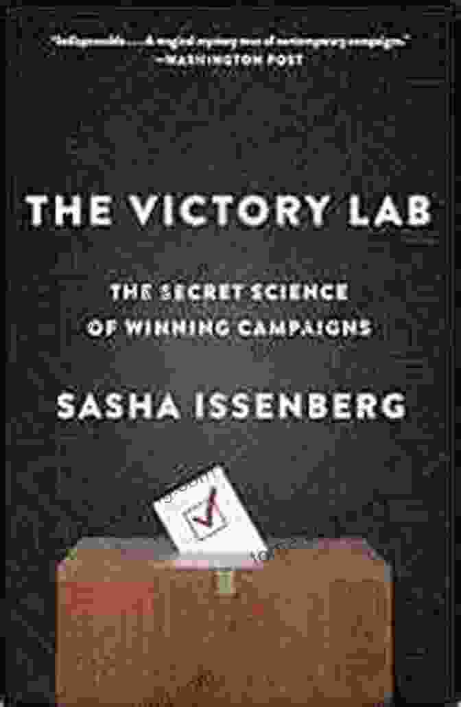 The Secret Science Of Winning Campaigns Book Cover The Victory Lab: The Secret Science Of Winning Campaigns