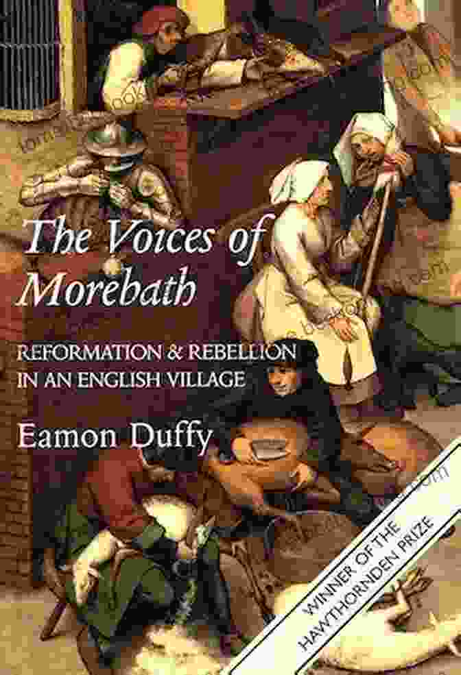 The Voices Of Morebath Book Cover: A Captivating Novel That Explores The Interconnected Lives Of A Small Town Community Through The Eyes Of Eight Unforgettable Characters. The Voices Of Morebath: Reformation And Rebellion In An English Village