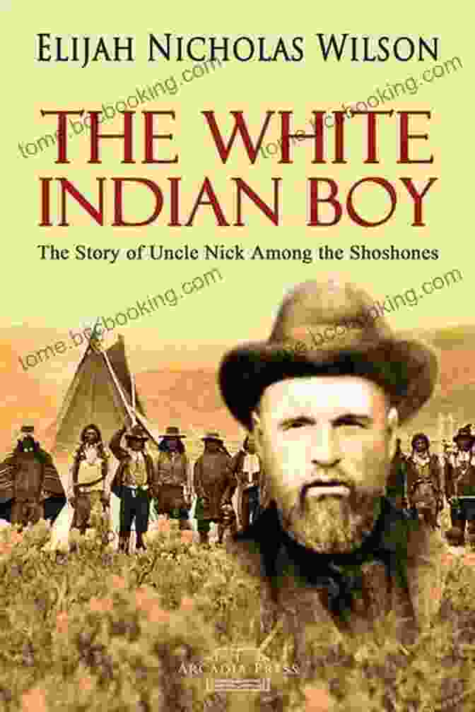 The White Indian Boy Book Cover The White Indian Boy: The Story Of Uncle Nick Among The Shoshones
