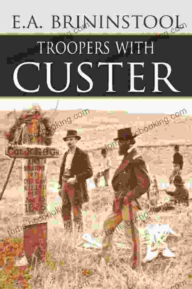 Troopers With Custer: Expanded Annotated Edition Troopers With Custer (Expanded Annotated)