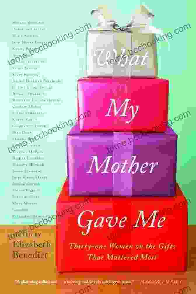 What My Mother Gave Me Book Cover What My Mother Gave Me: Thirty One Women On The Gifts That Mattered Most