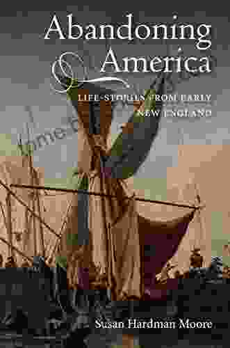 Abandoning America: Life Stories From Early New England