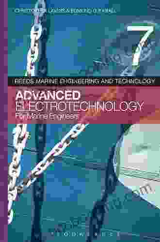 Reeds Vol 7: Advanced Electrotechnology For Marine Engineers (Reeds Marine Engineering And Technology Series)