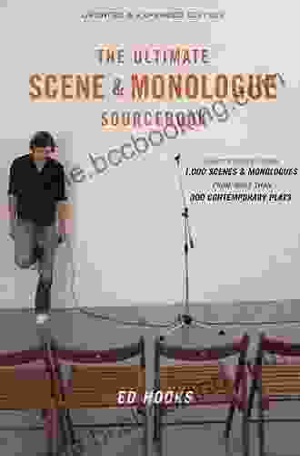 The Ultimate Scene And Monologue Sourcebook Updated And Expanded Edition: An Actor S Reference To Over 1 000 Scenes And Monologues From More Than 300 Contemporary Plays