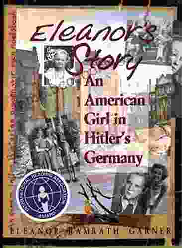 Eleanor S Story: An American Girl In Hitler S Germany