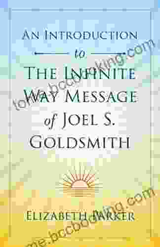 An Introduction To The Infinite Way Message Of Joel S Goldsmith