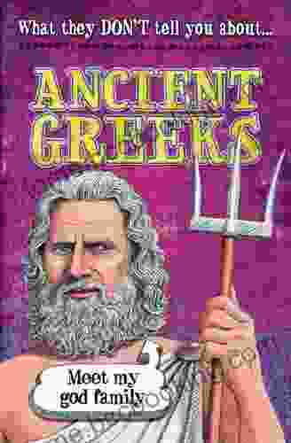 Ancient Greeks (What They Don T Tell You About 34)