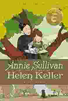 Annie Sullivan And The Trials Of Helen Keller (The Center For Cartoon Studies Presents)