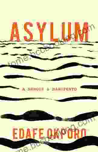 Asylum: A Memoir Manifesto Edafe Okporo