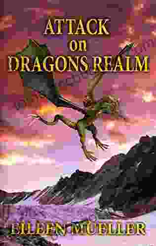 Attack On Dragons Realm: A Dragons Realm Novel
