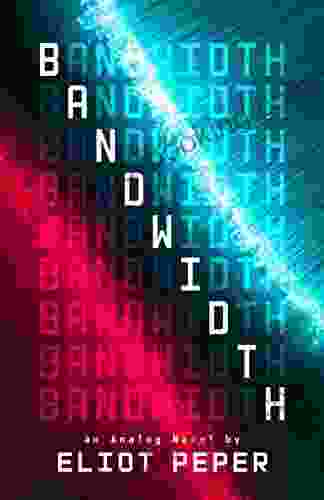 Bandwidth (An Analog Novel 1)