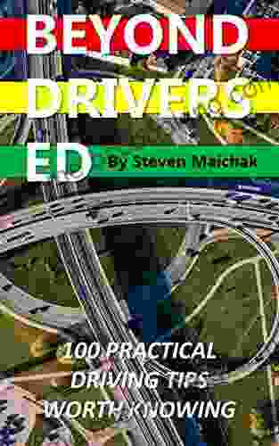 Beyond Drivers Ed: 100 Practical Driving Tips Worth Knowing