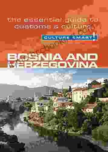 Bosnia Herzegovina Culture Smart : The Essential Guide To Customs Culture