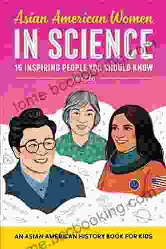 Asian American Women In Science: An Asian American History For Kids (Biographies For Kids)