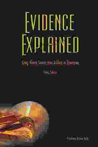 Evidence Explained: Citing History Sources From Artifacts To Cyberspace: 3rd Edition