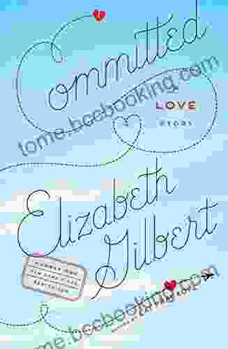Committed: A Love Story Elizabeth Gilbert