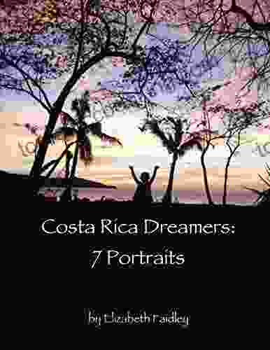 Costa Rica Dreamers: 7 Portraits Elizabeth Faidley