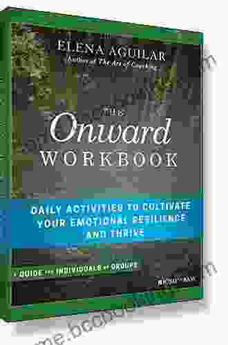 The Onward Workbook: Daily Activities To Cultivate Your Emotional Resilience And Thrive