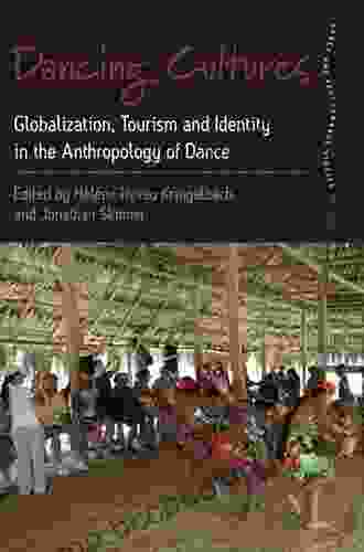 Dancing Cultures: Globalization Tourism And Identity In The Anthropology Of Dance (Dance And Performance Studies 4)