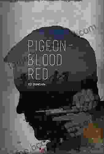 Pigeon Blood Red Ed Duncan