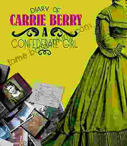 Diary Of Carrie Berry: A Confederate Girl (First Person Histories)