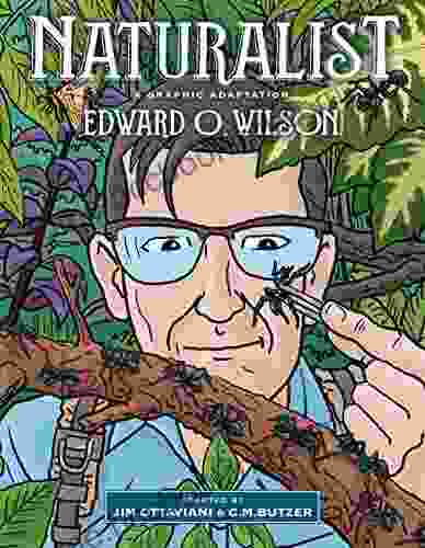 Naturalist: A Graphic Adaptation Edward O Wilson