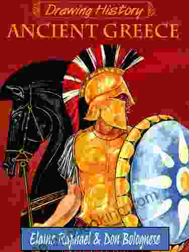 Drawing History: Ancient Greece Elaine Raphael
