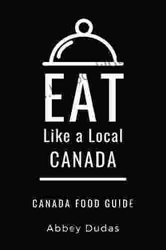 EAT LIKE A LOCAL CANADA: Canada Food Guide
