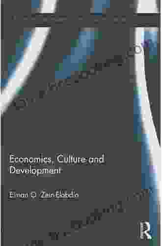 Economics Culture And Development (Routledge Frontiers Of Political Economy 201)