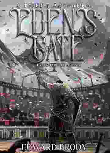 Eden S Gate: The Arena: A LitRPG Adventure