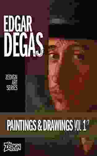Edgar Degas Paintings Drawings Vol 1 (Zedign Art Series)