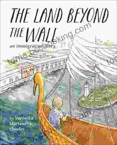 The Land Beyond The Wall: An Immigration Story