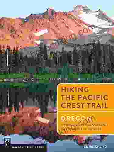 Hiking The Pacific Crest Trail: Oregon: Section Hiking From Donomore Pass To Bridge Of The Gods