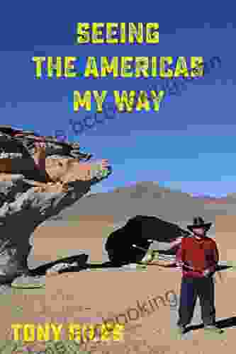 Seeing The Americas My Way: An Emotional Journey (Seeing The World 2)