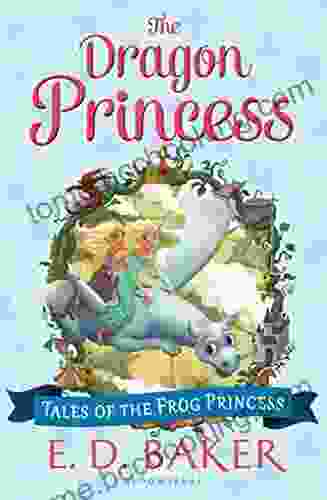 The Dragon Princess (Tales Of The Frog Princess 6)