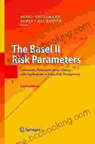The Basel II Risk Parameters: Estimation Validation Stress Testing With Applications To Loan Risk Management