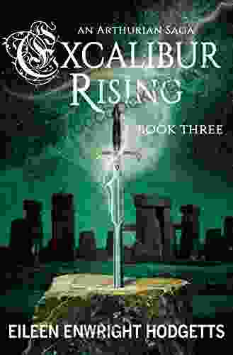 Excalibur Rising Three: An Arthurian Saga