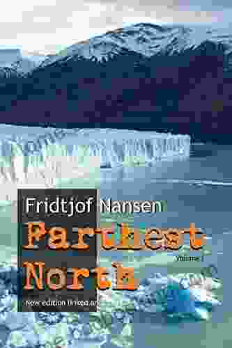 Farthest North: New Edition Annotated And Linked: Volume 1