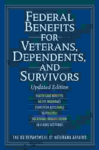 Federal Benefits For Veterans Dependents And Survivors: Updated Edition (Federal Benefits For Veterans And Dependents)