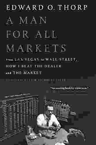 A Man For All Markets: From Las Vegas To Wall Street How I Beat The Dealer And The Market