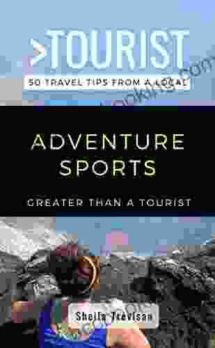 Greater Than A Tourist Adventure Sports : 50 Travel Tips From A Local (Greater Than A Tourist Australia 13)