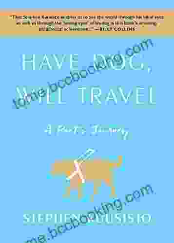 Have Dog Will Travel: A Poet S Journey