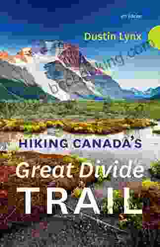 Hiking Canada S Great Divide Trail 4th Edition