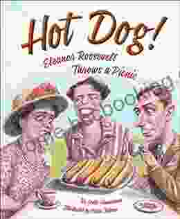 Hot Dog Eleanor Roosevelt Throws A Picnic