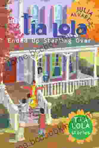 How Tia Lola Ended Up Starting Over (The Tia Lola Stories 4)